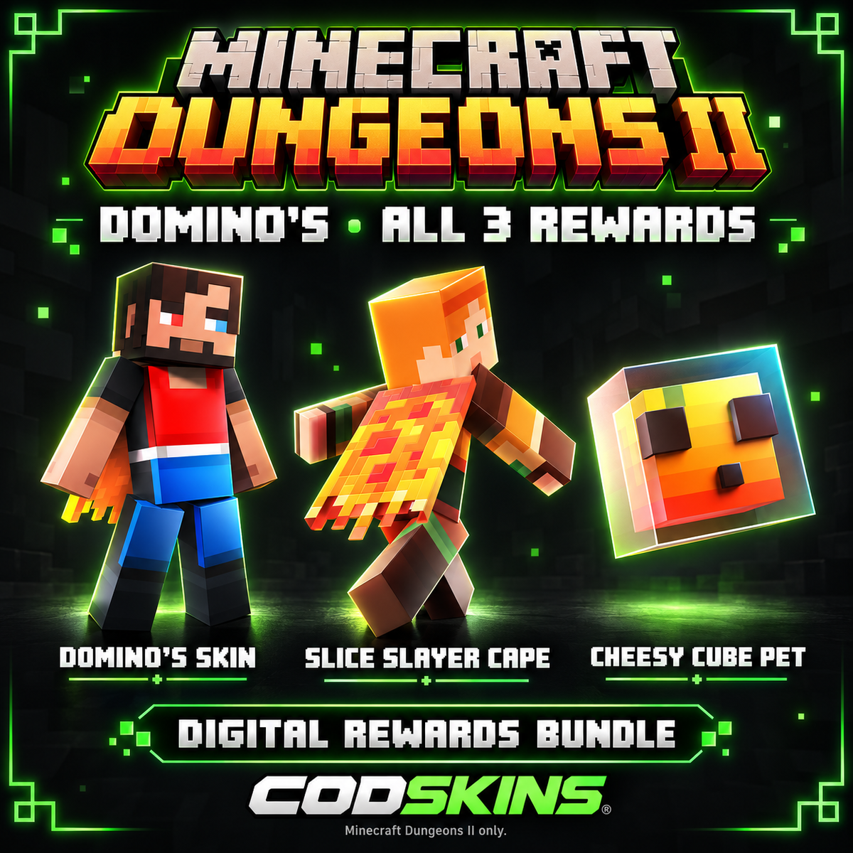 Minecraft Dungeons II Domino’s all 3 rewards bundle: Domino’s Skin, Slice Slayer Cape and Cheesy Cube Pet – CODSKINS